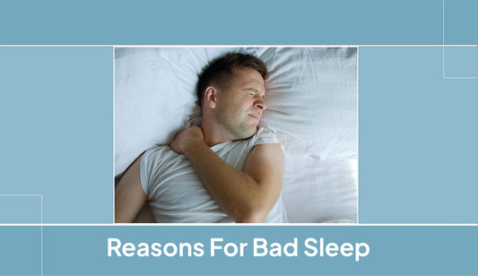 Reasons for Bad Sleep